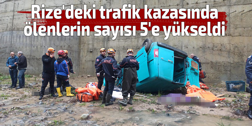 Rize'deki trafik kazasında ölenlerin sayısı 5'e yükseldi