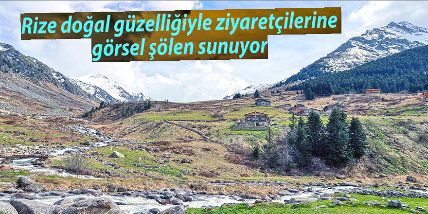 Rize doğal güzelliğiyle ziyaretçilerine görsel şölen sunuyor