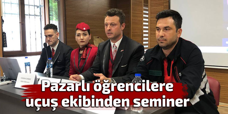 Pazarlı öğrencilere uçuş ekibinden seminer