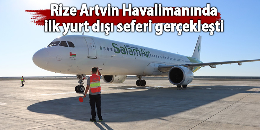 Rize Artvin Havalimanında ilk yurt dışı seferi gerçekleşti