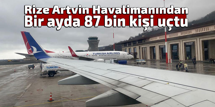 Bir ayda 87 bin kişi uçtu