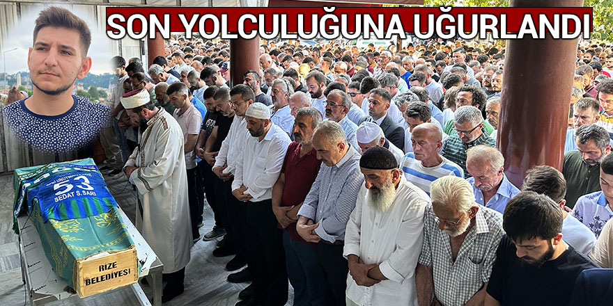 Son yolculuğuna uğurlandı