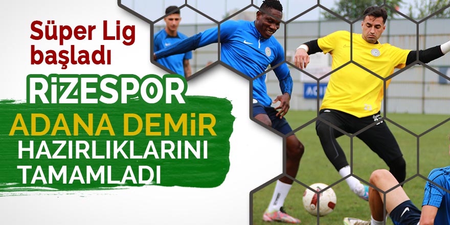 Rizespor, Adana Demirspor maçının hazırlıklarını tamamladı