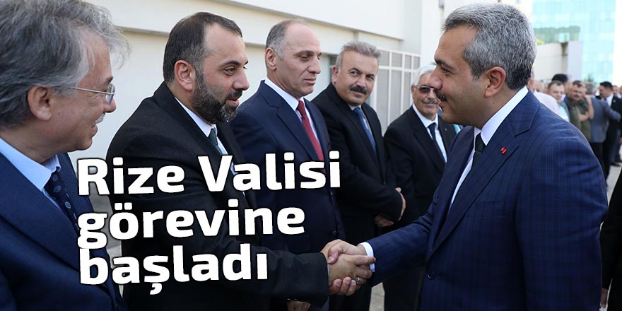 Rize Valisi İhsan Selim Baydaş görevine başladı