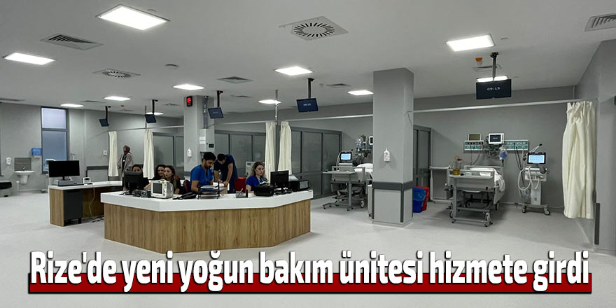 Rize'de yeni yoğun bakım ünitesi hizmete girdi