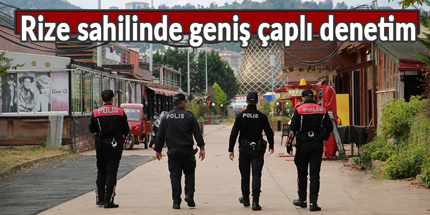 Rize sahilinde geniş çaplı denetim