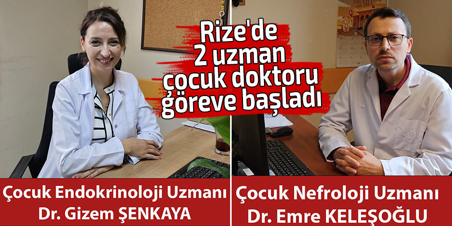 Rize'de 2 uzman çocuk doktoru göreve başladı