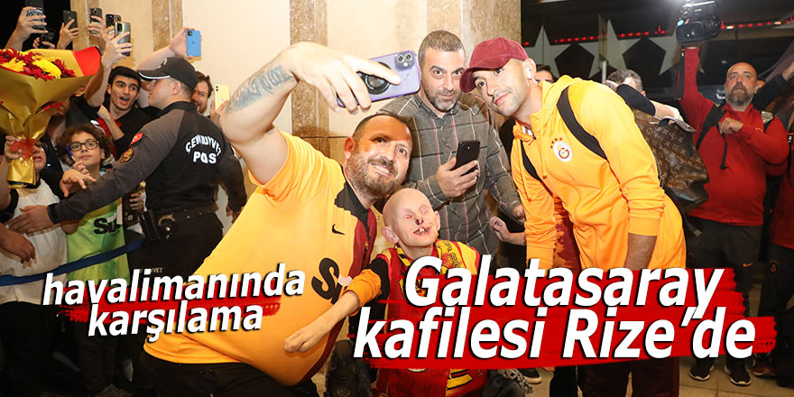 Galatasaray kafilesine havalimanında karşılama