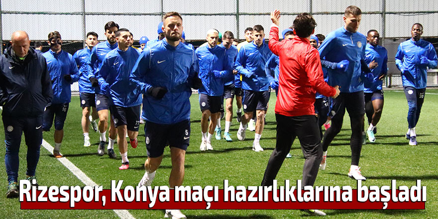 Rizespor, Konyaspor maçı hazırlıklarına başladı