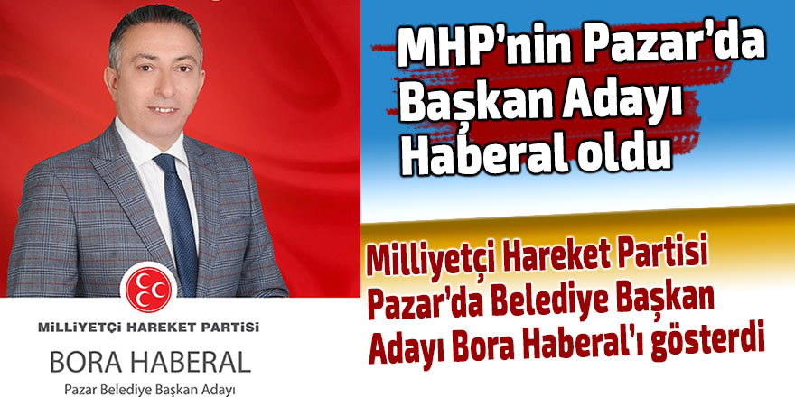 MHP Pazar'da Haberal'ı aday gösterdi