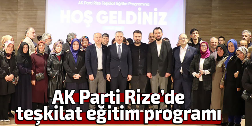 AK Parti Rize’de teşkilat eğitim programı