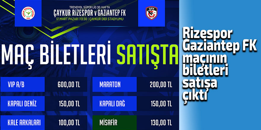Rizespor - Gaziantep FK maçının biletleri satışa çıktı