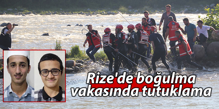 Rize'de boğulma vakasında tutuklama