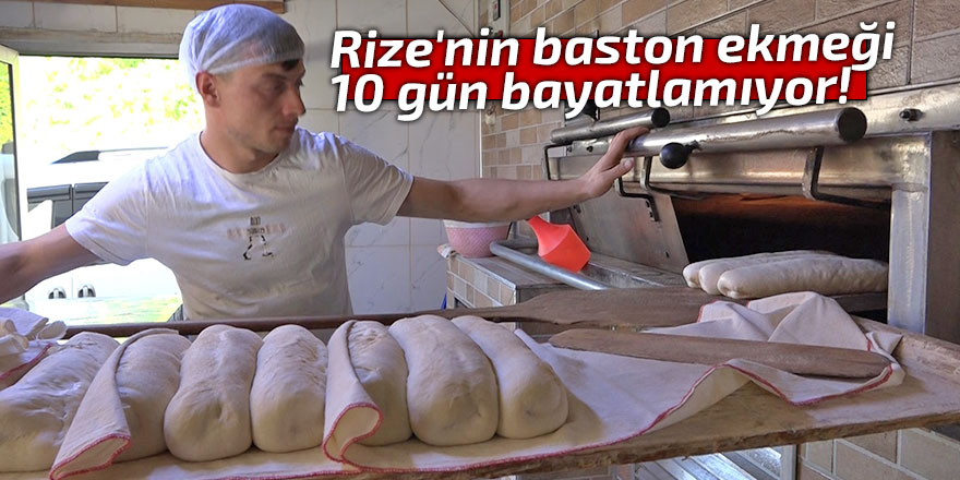Rize'nin baston ekmeği 10 gün bayatlamıyor!