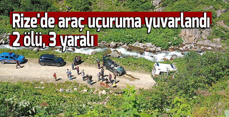 Rize'de araç uçuruma yuvarlandı: 2 ölü, 3 yaralı