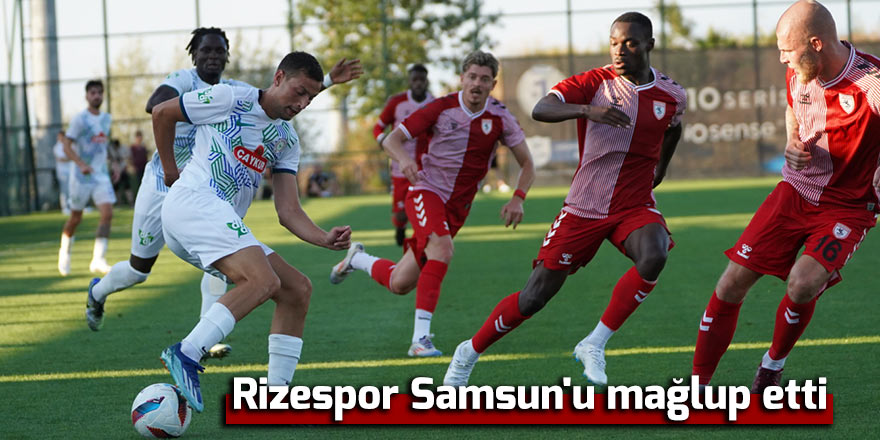 Rizespor Samsun'u mağlup etti