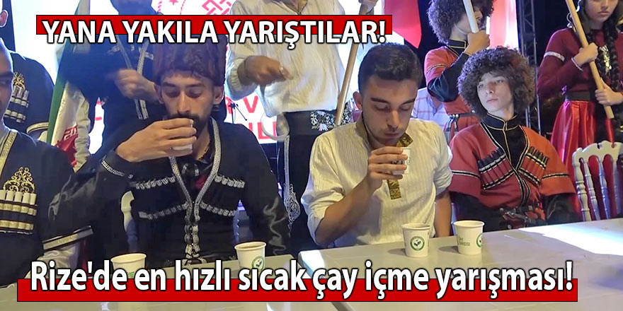 Rize'de en hızlı sıcak çay içme yarışması!