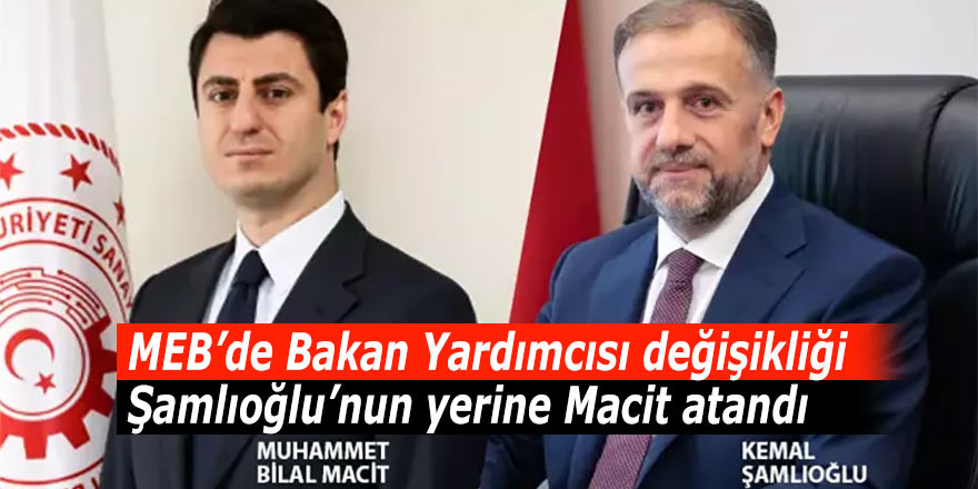 Bakan Yardımcısı Şamlıoğlu görevden alındı