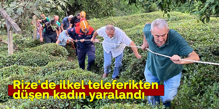 Rize'de ilkel teleferikten düşen kadın yaralandı