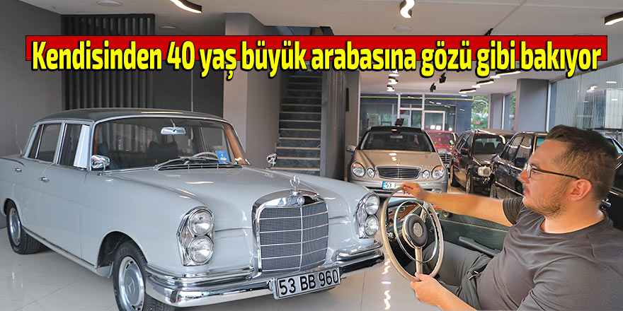 Kendisinden 40 yaş büyük arabasına gözü gibi bakıyor