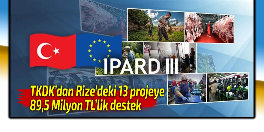 TKDK’dan Rize’deki 13 projeye 89,5 Milyon TL’lik destek