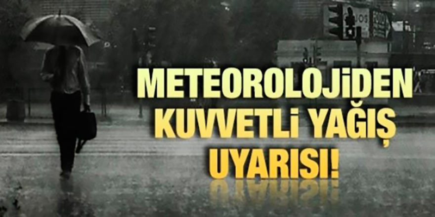 METEOROLOJİ UYARDI