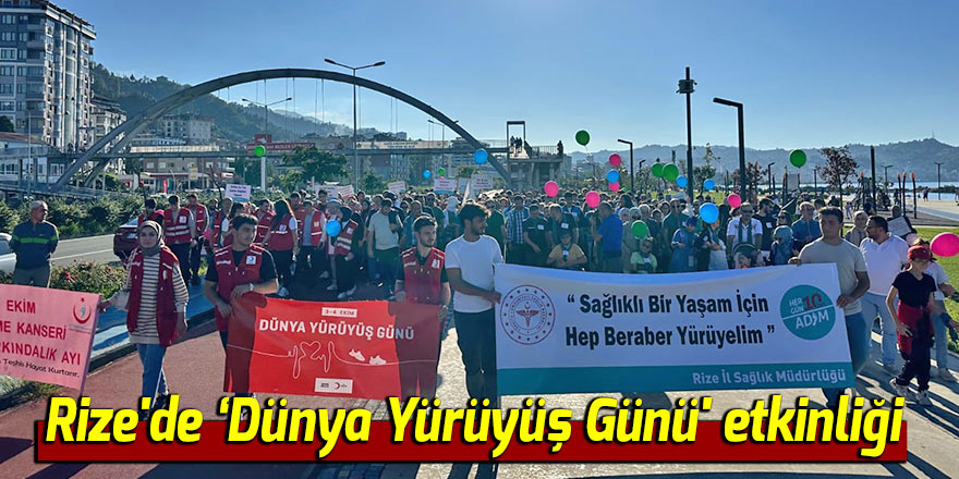 Rize'de ‘Dünya Yürüyüş Günü' etkinliği