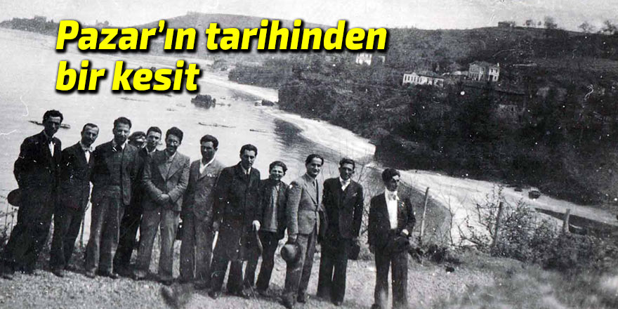 Pazar'ın tarihinden bir kesit