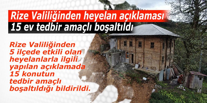 Rize Valiliği’nden heyelan açıklaması: 15 ev tedbir amaçlı boşaltıldı