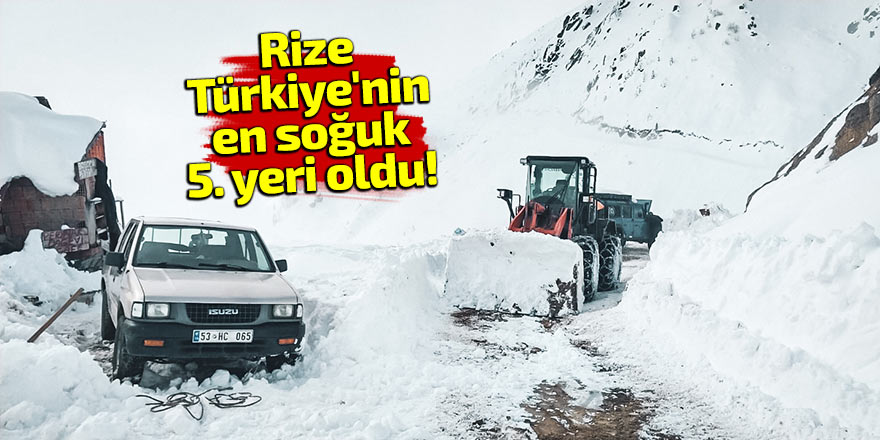 Rize Türkiye'nin en soğuk 5. yeri oldu!