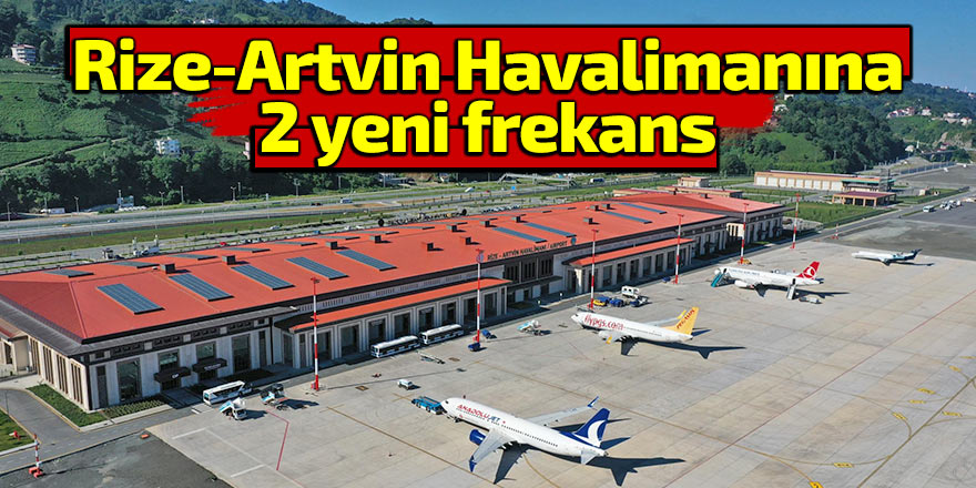 Rize-Artvin Havalimanına 2 yeni frekans