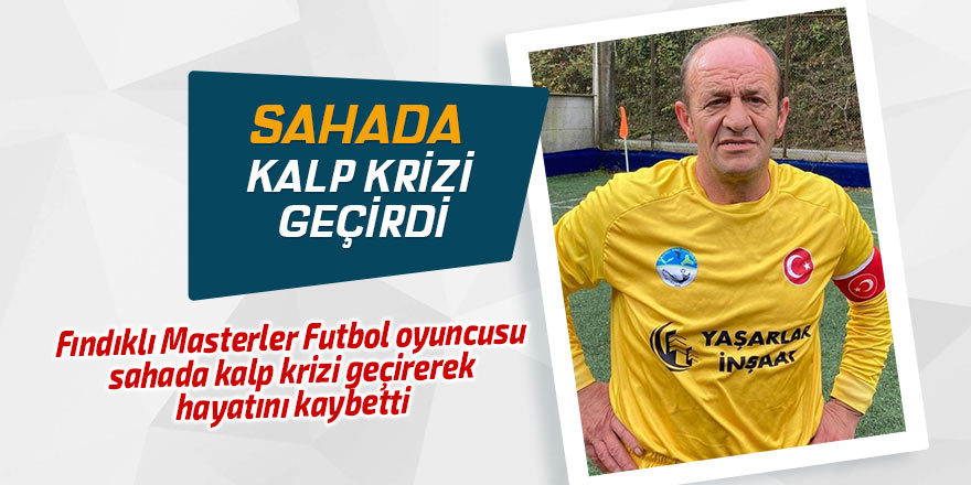 Sahada kalp krizi geçirerek öldü