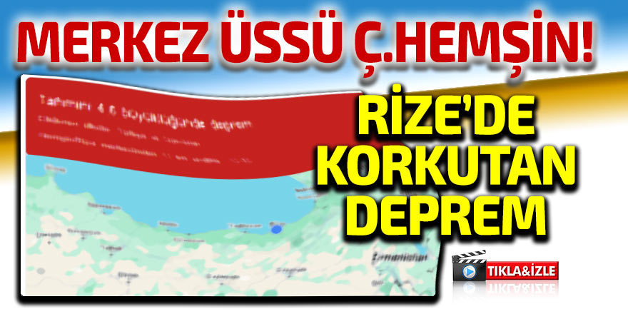 Rize'de 4,8'lik deprem paniğe neden oldu