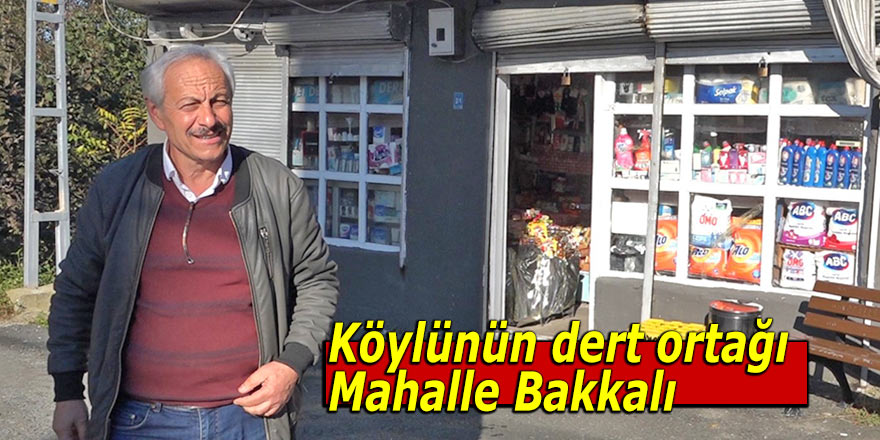 Köy bakkalı köylünün dert ortağı