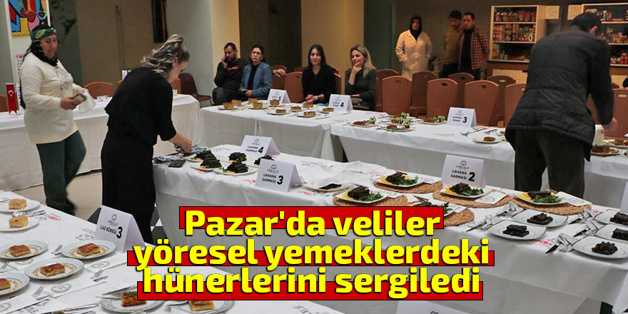 Pazar'da veliler yöresel yemeklerdeki hünerlerini sergiledi