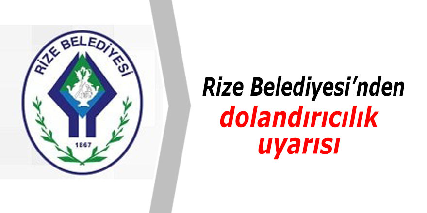 Rize Belediyesi adına dolandırıcılık!