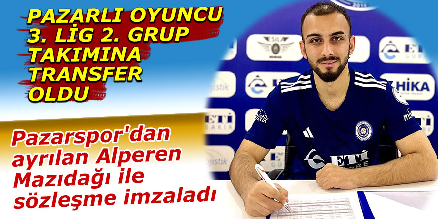 Pazarspor'dan ayrılan Alperen, Mazıdağı ile sözleşme imzaladı