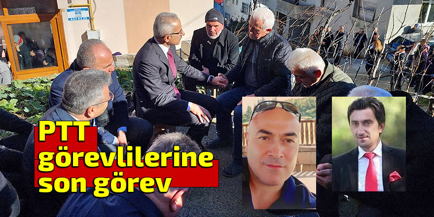 PTT görevlilerine son görev