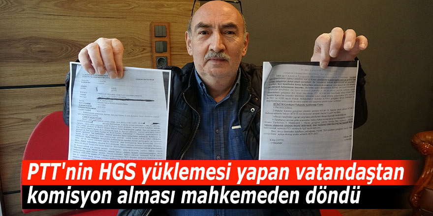 PTT'nin HGS yüklemesi yapan vatandaştan komisyon alması mahkemeden döndü