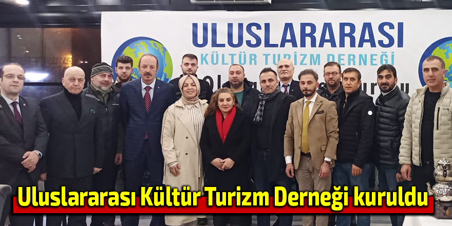 Uluslararası Kültür Turizm Derneği kuruldu