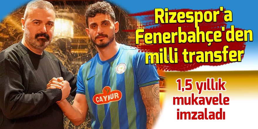 Rizespor'a Fenerbahçe'den milli transfer