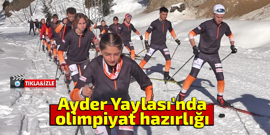 Ayder Yaylası'nda olimpiyatlara hazırlık