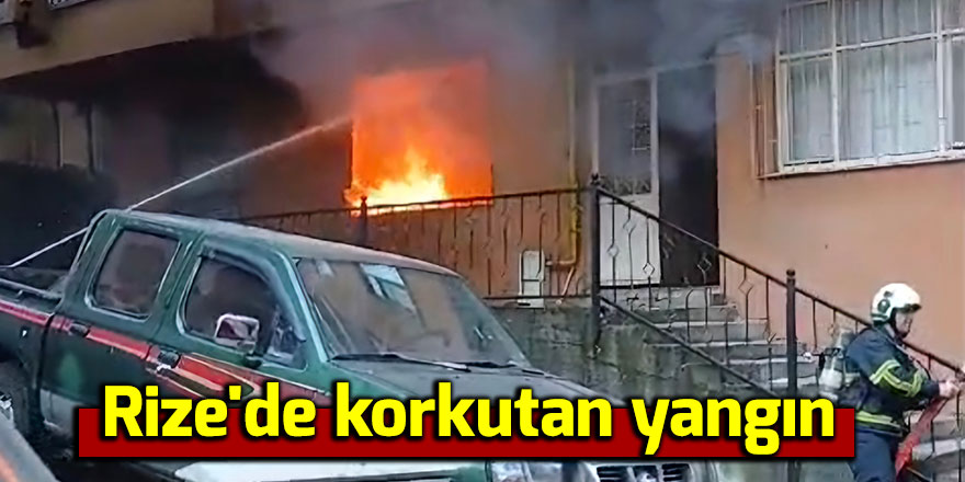 Rize'de korkutan yangın