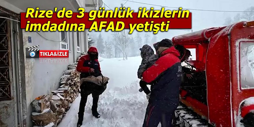 Rize'de 3 günlük ikizlerin imdadına AFAD yetişti