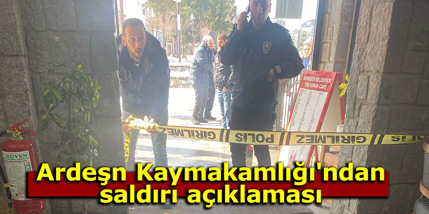 Ardeşn Kaymakamlığı'ndan saldırı açıklaması