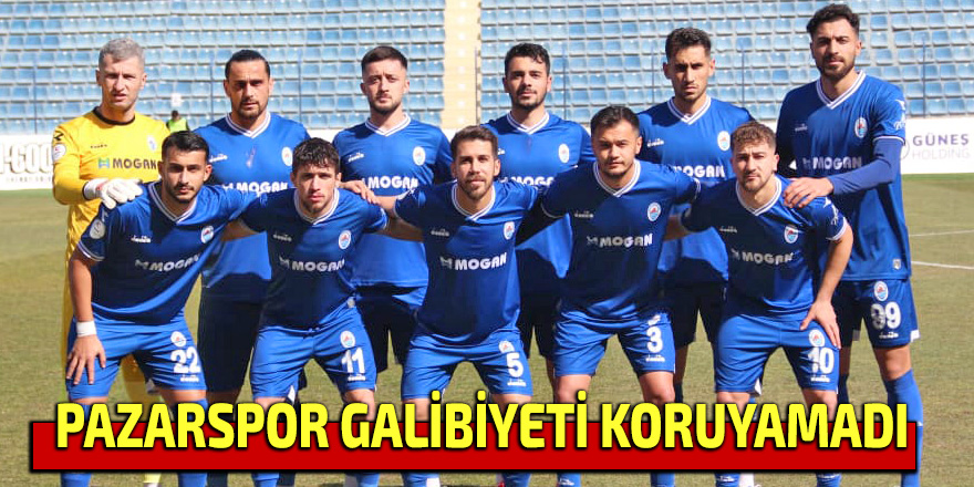 Pazarspor galibiyeti koruyamadı