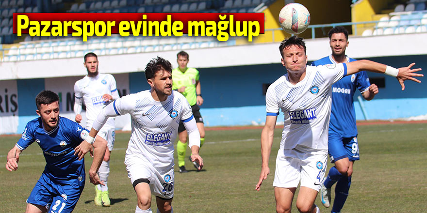 Pazarspor evinde kaybetti