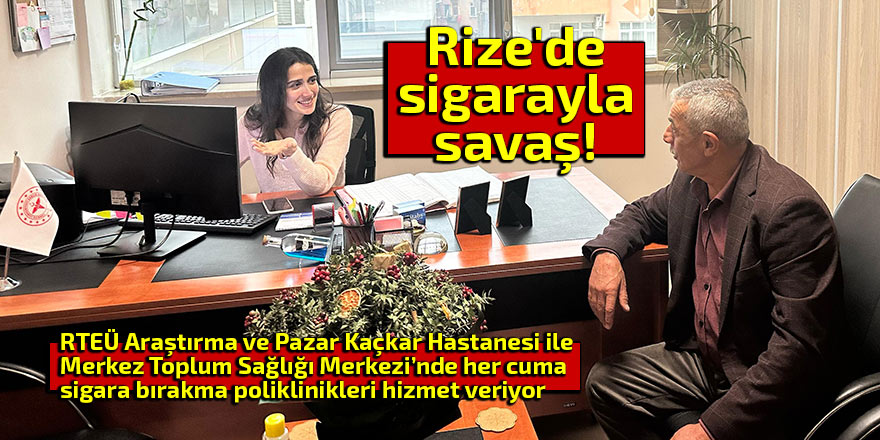 Rize'de sigarayla savaş!