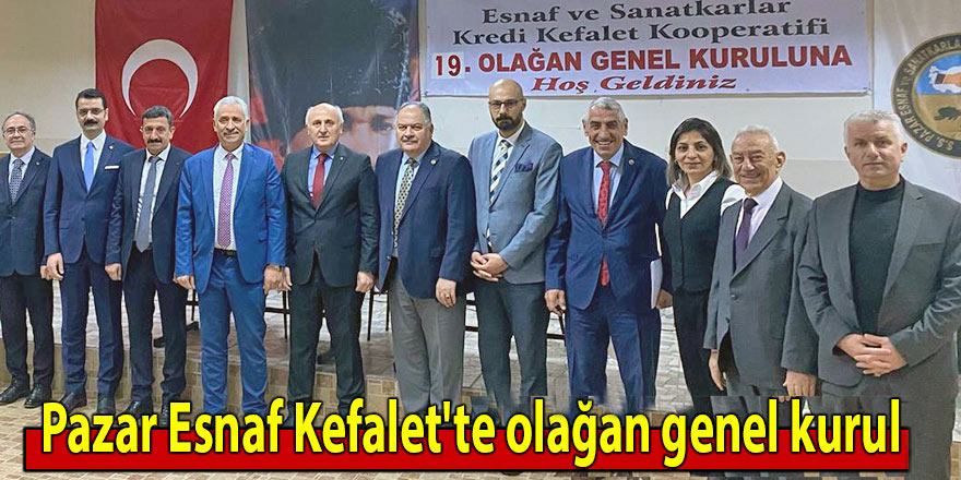 Pazar Esnaf Kefalet Kooperatifinde olağan genel kurul