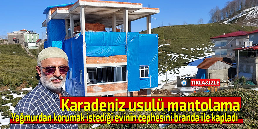 Rize usulü mantolama!